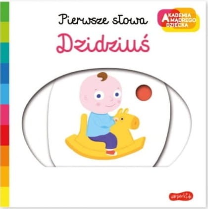 Dzidziuś. Pierwsze słowa. Akademia Mądrego Dziecka - Książka dla dzieci całokartonowa