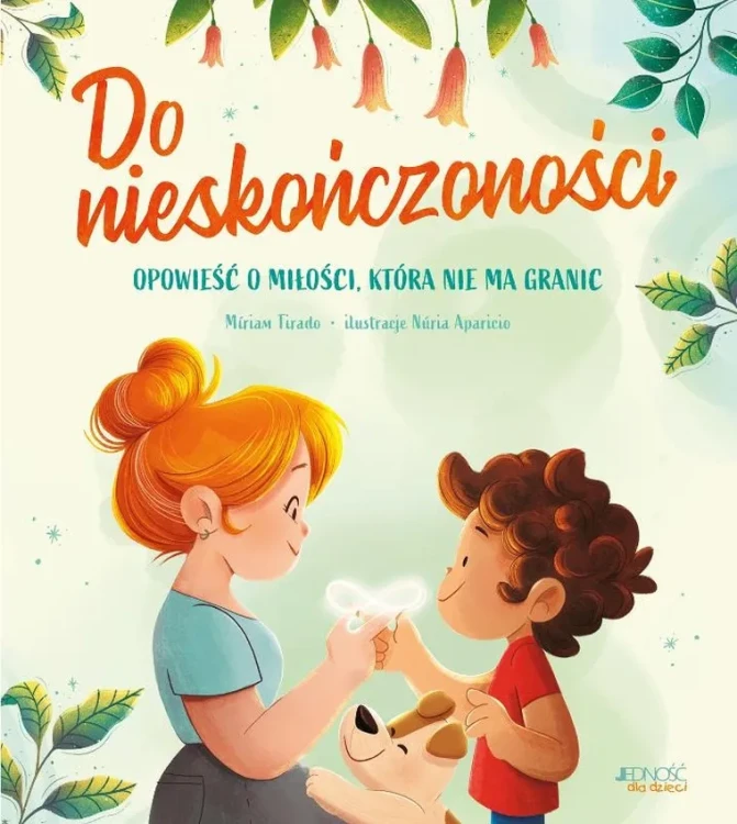 Do nieskończoności. Opowieść o miłości, która.. - książka dla dzieci 4+