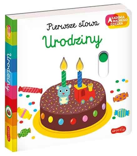 Urodziny. Akademia mądrego dziecka - Książka dla dzieci 0+, całokartonowa