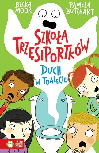 Szkoła Trzęsiportków. Duch w toalecie - książka dla dzieci 6+