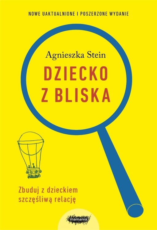 Dziecko z bliska . Zbuduj z dzieckiem szczęśliwą relację.
