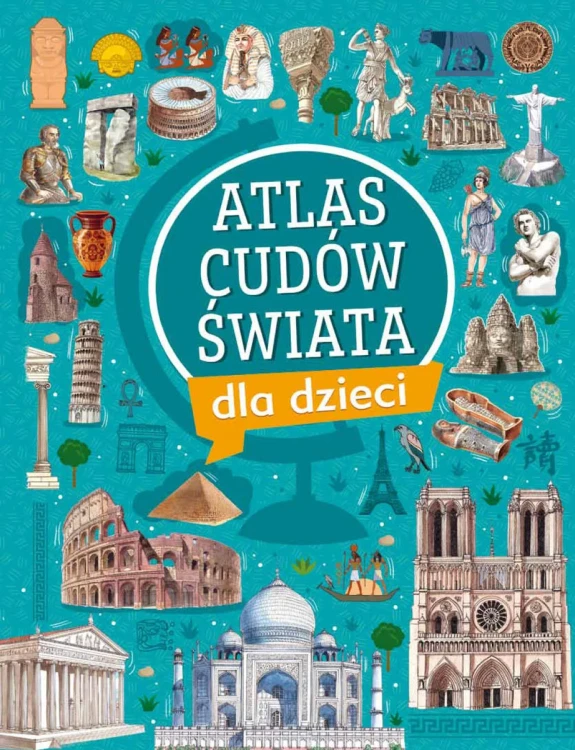 Atlas cudów świata dla dzieci - książka dla dzieci