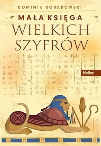 Mała księga wielkich szyfrów - książka dla dzieci 10 +