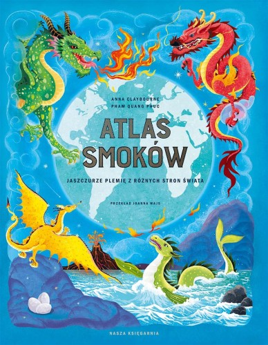 Atlas smoków. Jaszczurze plemię z różnych stron... - książka dla dzieci