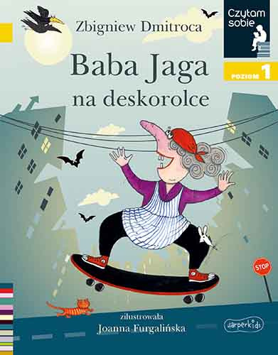 Baba Jaga na deskorolce. Czytam sobie. Poziom 1 - książka dla dzieci