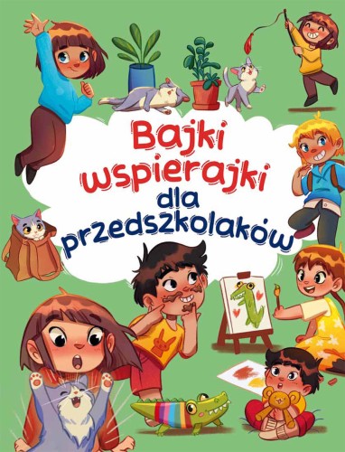 Bajki wspierajki dla przedszkolaków - książka dla dzieci